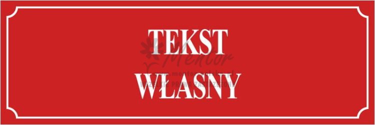 Tablica z tekstem zaproponowanym przez zamawiającego.