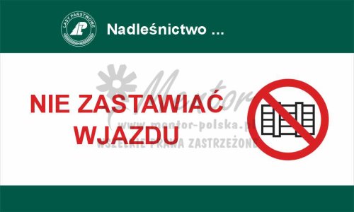 Tabliczka zakazująca - nie zastawiać wjazdu, przeznaczona dla lasów państwowych
