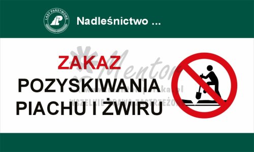Tablica zakazująca - zakaz pozyskiwania piachu i żwiru, przeznaczona dla lasów państwowych