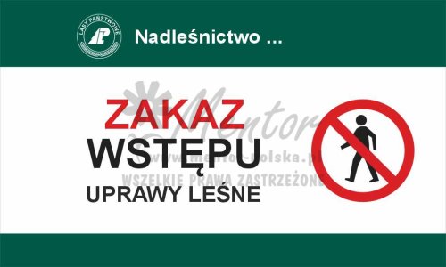 Tablica zakazująca - zakaz wstępu uprawy leśne, przeznaczona dla lasów państwowych