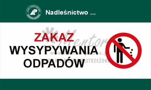 Tablica zakazująca - zakaz wysypywania odpadów, przeznaczona dla lasów państwowych