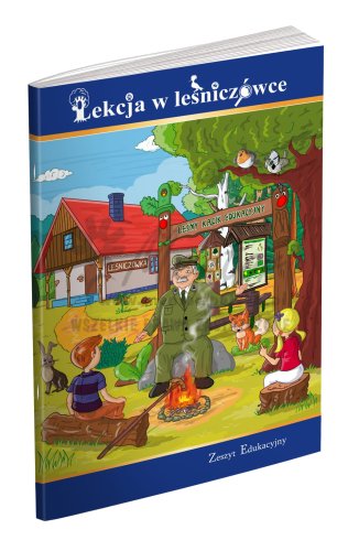 ZESZYT EDUKACYJNY "Lekcja w leśniczówce" okładka złożona, przód